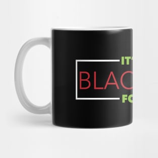 It's The Blackness For Me Mug